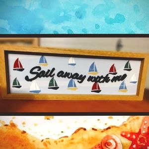 Michael's wooden "sail away with me" sign